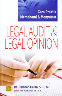 Cara praktis memahami dan menyusun : legal audit dan legal opinion