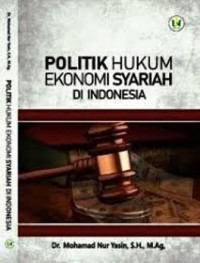Politik hukum ekonomi syariah di Indonesia