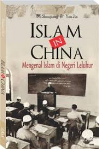 Islam in China : mengenal Islam di negeri leluhur