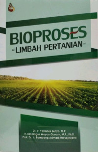 Bioproses limbah pertanian