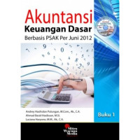 Akuntanasi keuangan dasar berbasis PSAK per Juni 2012 : buku 1