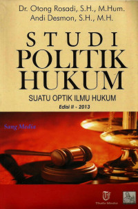 Studi politik hukum : suatu optik ilmu hukum
