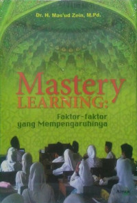 Mastery learning : faktor-faktor yang mempengaruhinya