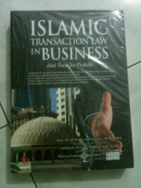 Image of Islamic transaction law in business : dari teori dan praktik