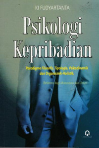 Psikologi kepribadian: paradigma filosofis, tipologis, psikodinamik, dan organismik-holistik