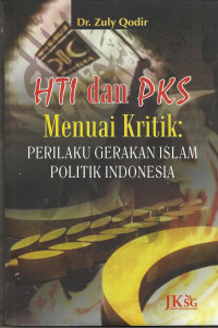 Image of HTI dan PKS menuai kritik : perilaku gerakan Islam politik Indonesia