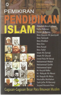 Pemikiran pendidikan Islam : gagasan-gagasan besar para ilmuwan muslim