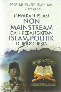 Gerakan Islam non mainstream dan kebangkitan Islam politik di Indonesia