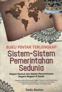 Buku pintar terlengkap sistem-sistem pemerintahan sedunia
