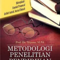 Metodologi penelitian pendidikan: dilengkapi dengan conto proposal dan artikel untuk jurnal ilmiah