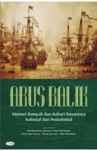 Image of Arus balik: memori rempah dan bahari nusantara kolonial dan poskolonial