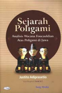 Sejarah poligami : analisis wacana foucaldian atas poligami di Jawa