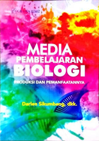 Media pembelajaran biologi: produksi dan pemanfaatannya