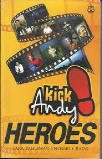 Image of Kick andy heroes : para pahlawan penembus batas