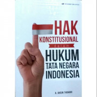 Hak konstitusional dalam hukum tata negara indonesia