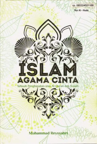 Islam agama cinta : sebuah penghayatan atas Al-Quran dan Sunnah