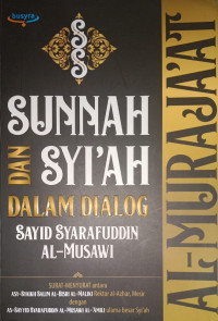 Al-Muraja'at : Sunnah dan Syi'ah dalam dialog