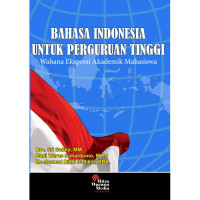 Bahasa Indonesia untuk Perguruan Tinggi : Mata Kuliah Wajib Universitas