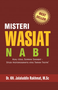 Image of Misteri wasiat Nabi : asal-usul sunnah sahabat : studi historiografis atas tarikh tasyri'