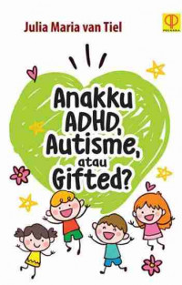 Anakku ADHD, autisme, atau gifted