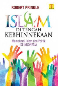 Image of Islam di tengah kebhinekaan : memahami Islam dan politik di Indonesia