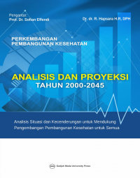 Perkembangan pembangunan kesehatan : analisis dan proyeksi tahun 2000-2045