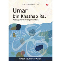Umar bin Khathab ra. : ketangguhan hati singa Nabi saw.