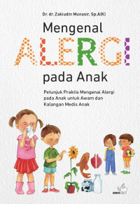 Image of Mengenal alergi pada anak: petunjuk praktis mengenai alergi pada anak untuk awam dan kalangan medis anak