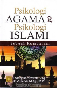 Psikologi agama dan psikologi Islami : sebuah komparasi