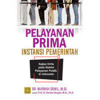 Image of Pelayanan prima instansi pemerintah: kajian kritis pada sistem pelayanan publik di indonesia