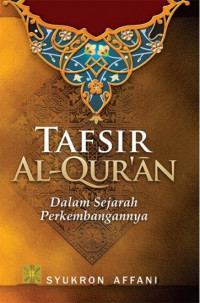 Tafsir Al-Quran : dalam sejarah dan perkembangannya