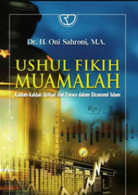 Ushul fikih muamalah: kaidah kaidah ijtihad dan fatwa dalam ekonomi Islam