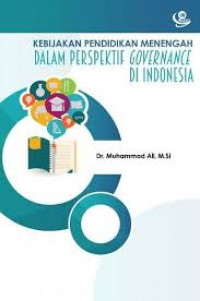 Kebijakan pendidikan menengah dalam perspektif governance di Indonesia