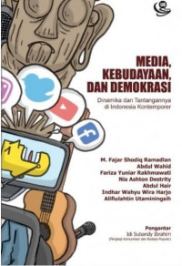 Image of Media, kebudayaan, dan demokrasi : dinamika dan tantangannya di Indonesia kontemporer