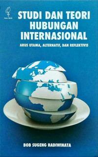 Studi dan teori hubungan internasional: arus utama, alternatif, dan reflektivis