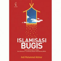 Islamisasi Bugis : kajian sastra atas La Galigo versi Bottinna I La Dewata Sibawa I We Attaweq