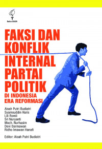 Image of Faksi dan konflik internal partai politik di Indonesia era reformasi
