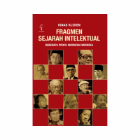 Fragmen sejarah intelektual : beberapa profil Indonesia merdeka