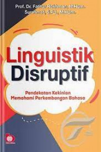 Image of Linguistik disruptif : pendekatan kekinian memahami perkembangan bahasa