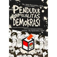 Penduduk dan kualitas demokrasi : kumpulan artikel kependudukan, politik dan pembangunan demokrasi