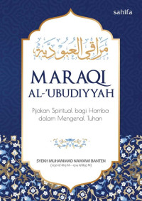 Maraqi al-ubudiyah : pijakan spiritual bagi hamba dalam mengenal Tuhan