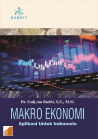 Makro ekonomi : aplikasi untuk Indonesia