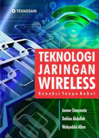Teknologi jaringan wireless : koneksi tanpa kabel