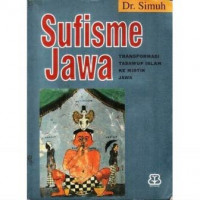 Sufisme Jawa : transformasi tasawuf Islam ke mistik Jawa