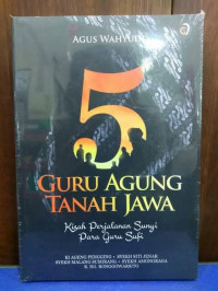 Image of 5 Guru agung tanah Jawa: kisah perjalanan sunyi para Guru Sufi