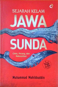 Sejarah kelam Jawa Sunda : cinta, perang, dan rekonsiliasi