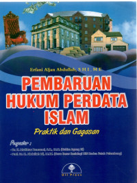 Pembaruan hukum perdata Islam : praktik dan gagasan