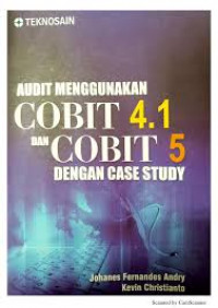 Audit menggunakan cobit 4.1 dan cobit 5 dengan case study