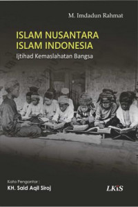 Islam nusantara Islam Indonesia ijtihad kemaslahatan bangsa