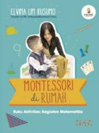 Montessori di rumah : buku aktivitas kegiatan matematika